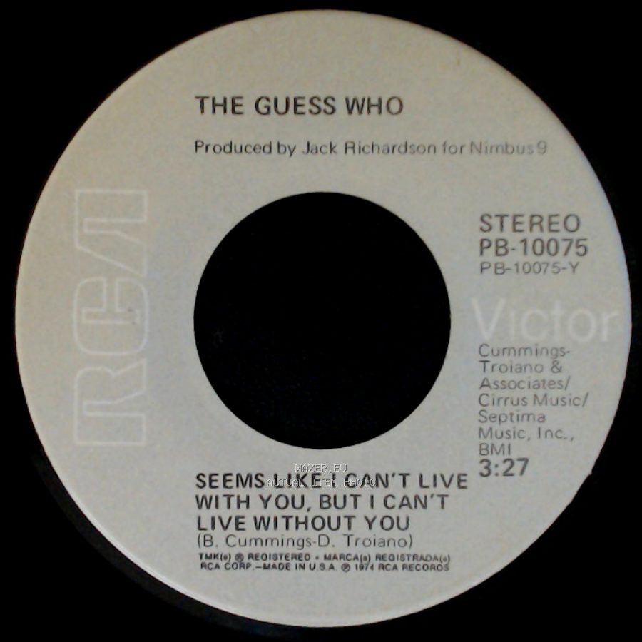 The Guess Who - Dancin' Fool / Seems Like I Can't Live With You, But I Can't Live Without You side B