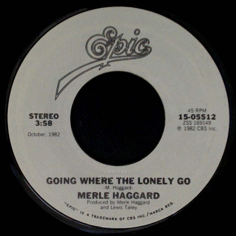 Merle Haggard - Are The Good Times Really Over (I Wish A Buck Was Still Silver) / Going Where The Lonely Go side B
