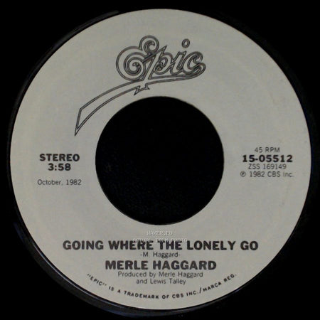 Merle Haggard - Are The Good Times Really Over (I Wish A Buck Was Still Silver) / Going Where The Lonely Go side B