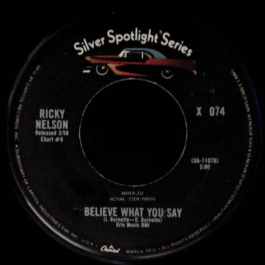 Ricky Nelson - Believe What You Say / Travelin' Man side A