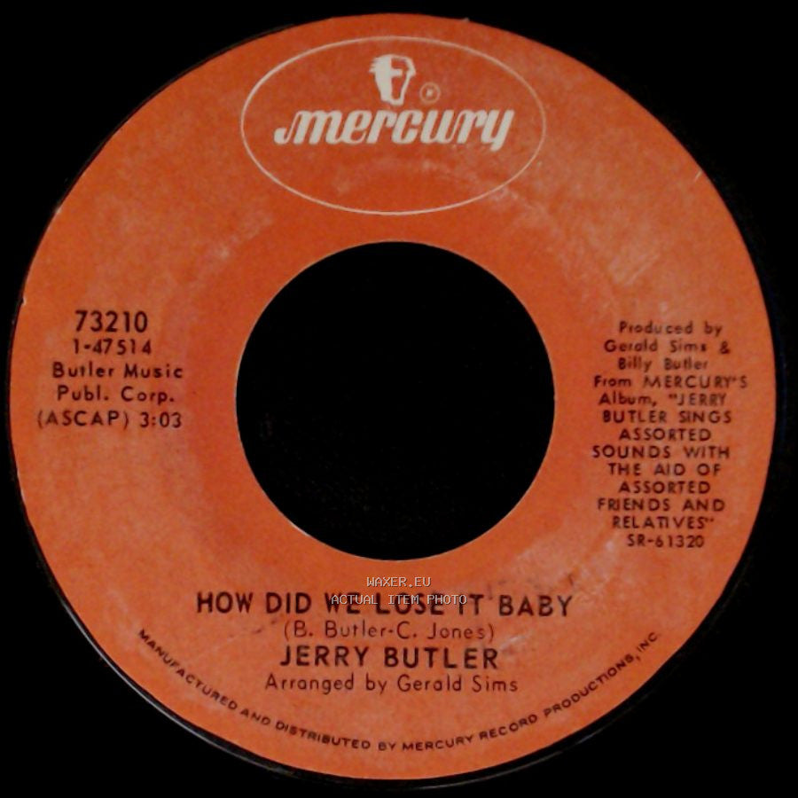 Jerry Butler - How Did We Lose It Baby / Do You Finally Need A Friend side A
