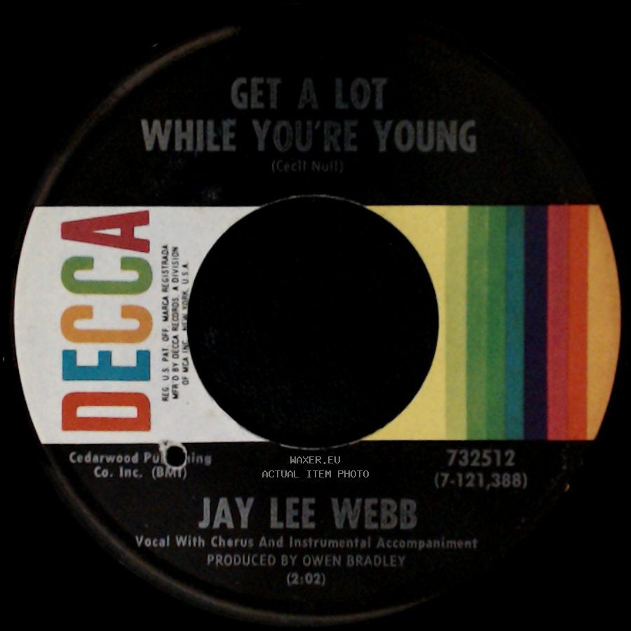 Jay Lee Webb - Get A Lot While You're Young / Broad Minded Man side A