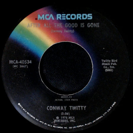 Conway Twitty - I Got A Good Thing Going / After All The Good Is Gone side B