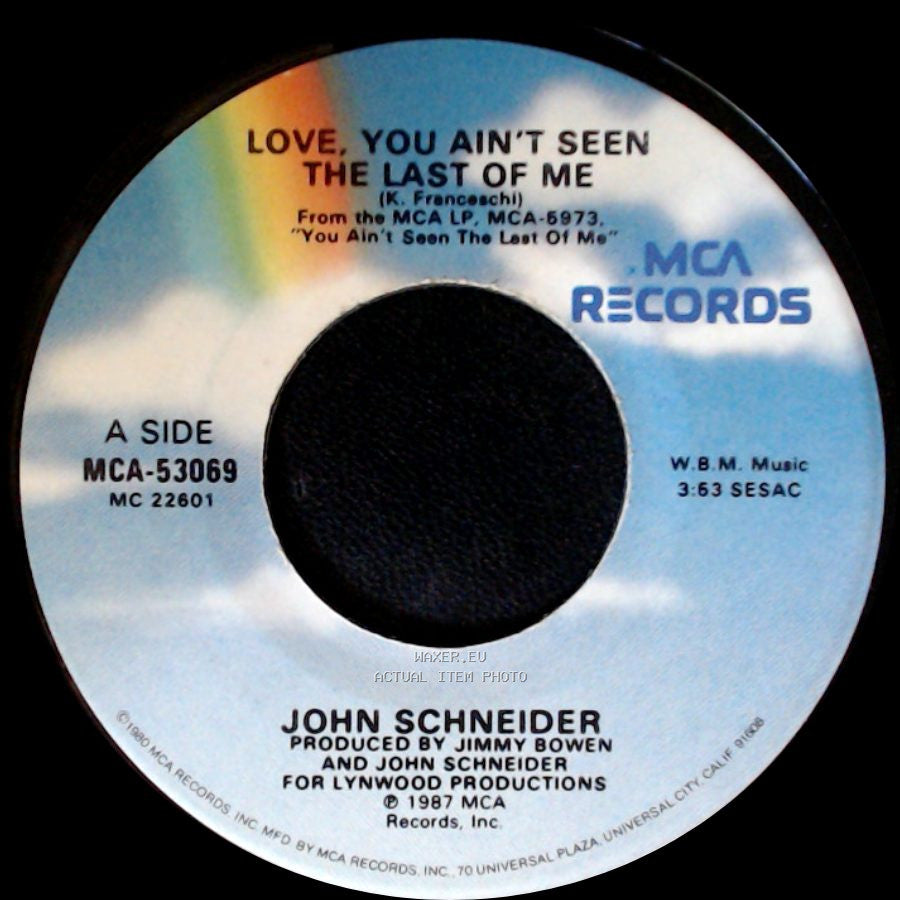 John Schneider - Love, You Ain't Seen The Last Of Me / Credit side A