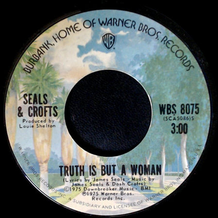 Seals & Crofts - Truth Is But A Woman / I'll Play For You side A