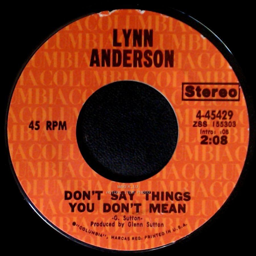 Lynn Anderson - Don't Say Things You Don't Mean / How Can I Unlove You side A