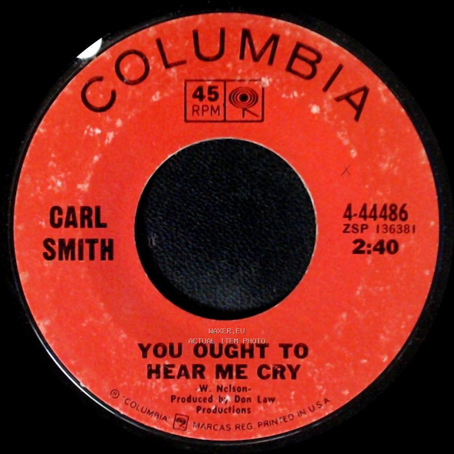 Carl Smith - I Used Up My Last Chance Last Night / You Ought To Hear Me Cry side B
