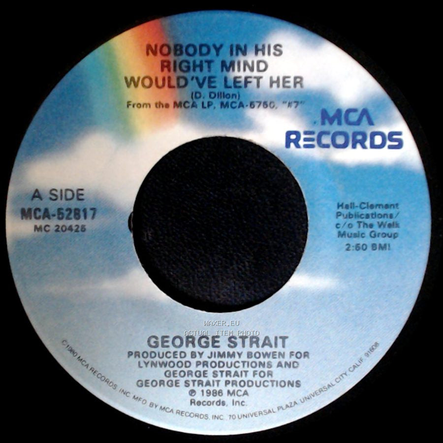 George Strait - Nobody In His Right Mind Would've Left Her / You Still Get To Me side A