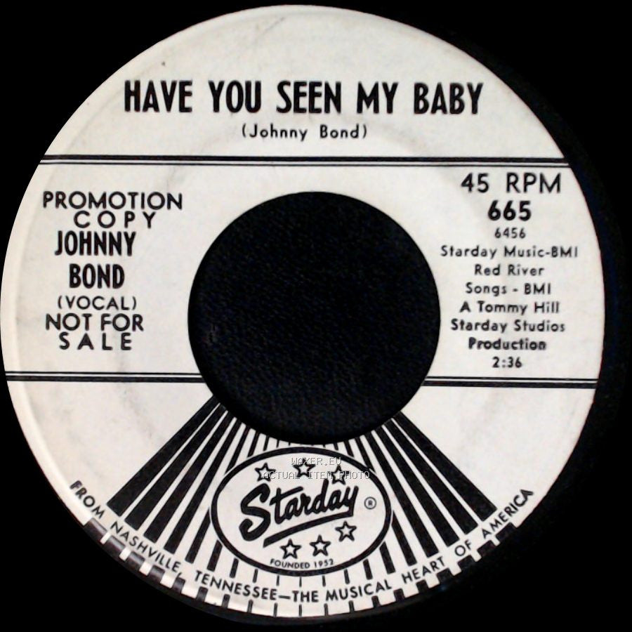 Johnny Bond - Have You Seen My Baby / What Have You Done For Me Lately side A