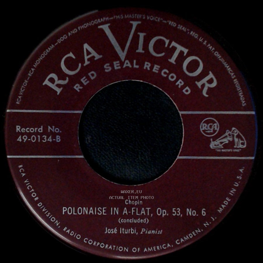 José Iturbi - Polonaise In A-Flat, Op. 53, No. 6 (Part 1) / Polonaise In A-Flat, Op. 53, No. 6 (Concluded) side B
