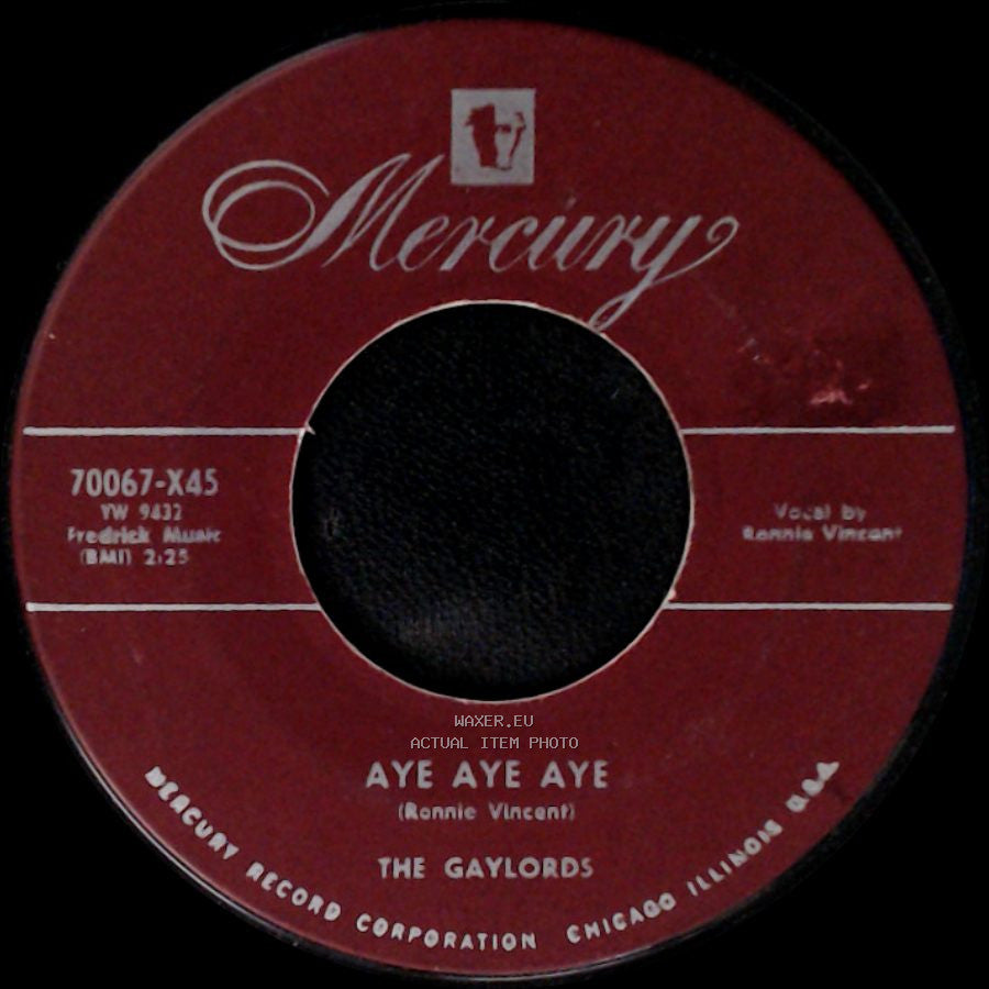 The Gaylords - Aye Aye Aye / Tell Me You're Mine side A