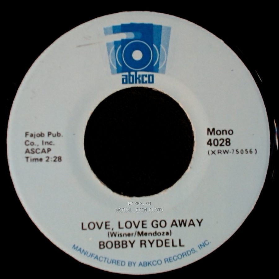Bobby Rydell - Love, Love Go Away / Forget Him side A