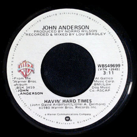 John Anderson - Havin’ Hard Times / I'm Just An Old Chunk Of Coal (But I'm Gonna Be A Diamond Someday) side A