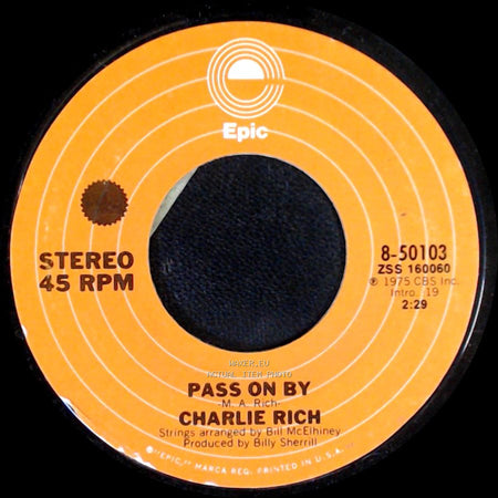 Charlie Rich - Every Time You Touch Me (I Get High) / Pass On By side B