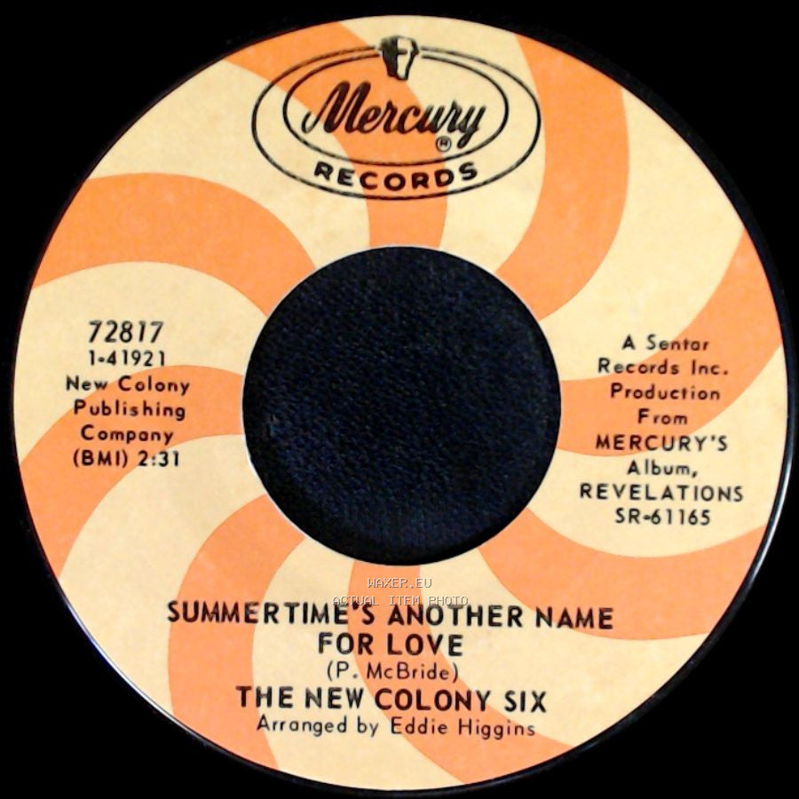 The New Colony Six - Summertime's Another Name For Love / Can't You See Me Cry side A