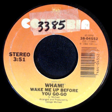 Wham! - Wake Me Up Before You Go-Go / Wake Me Up Before You Go-Go (Instrumental) side A