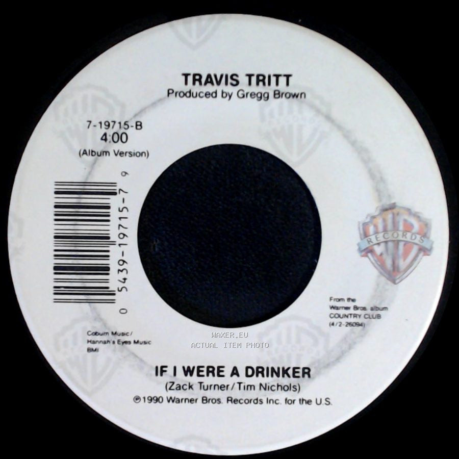 Travis Tritt - If I Were A Drinker / Put Some Drive In Your Country side A