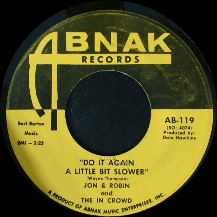 Jon & Robin And The In Crowd - Do It Again A Little Bit Slower / If I Need Someone - It's You side A