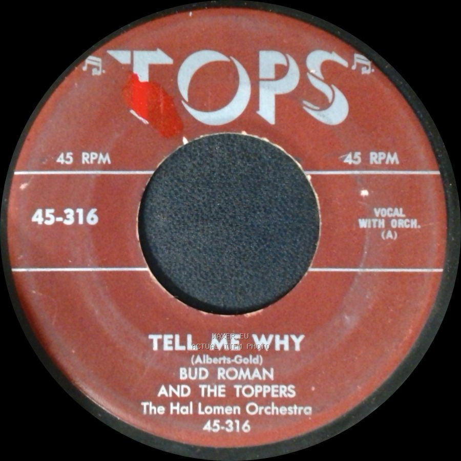 Bud Roman And The Toppers / Bud Roman With The Hal Lomen Orchestra - Tell Me Why / Any Time side A