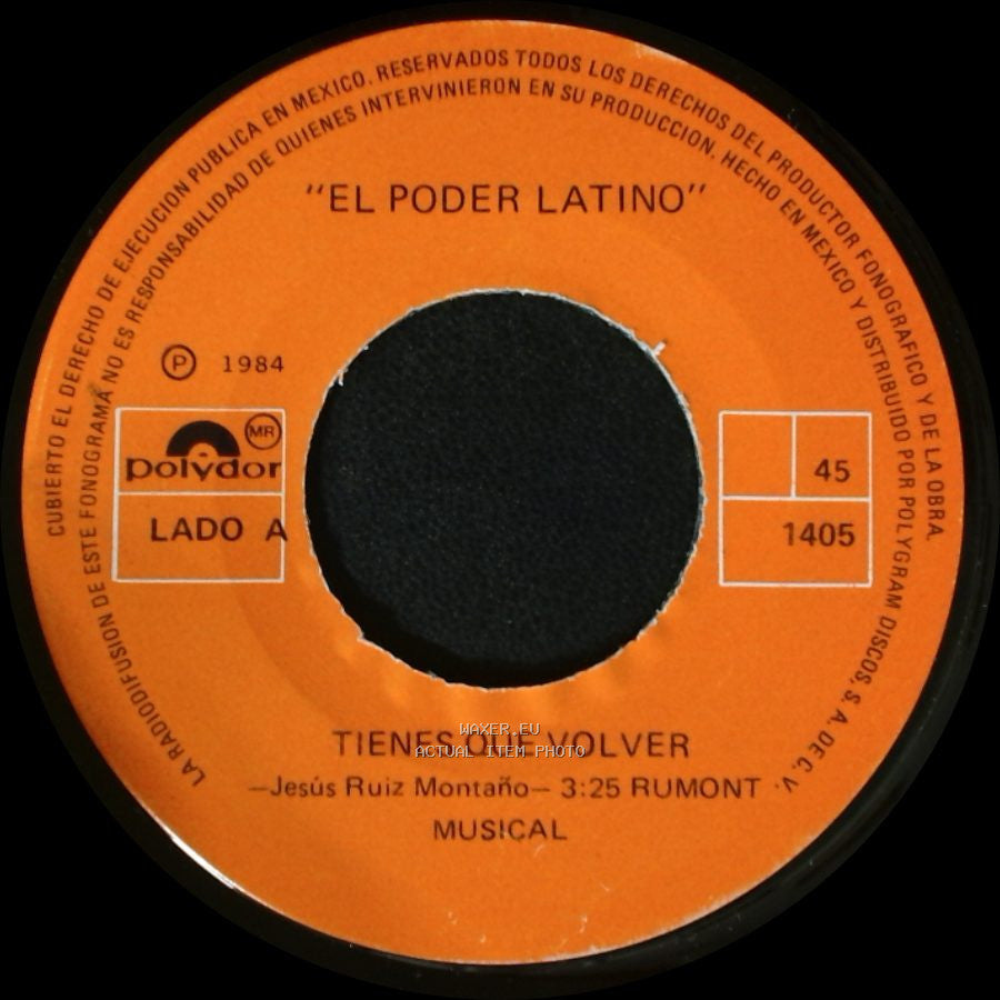 El Poder Latino - Tienes Que Volver / La Ya Merito side A