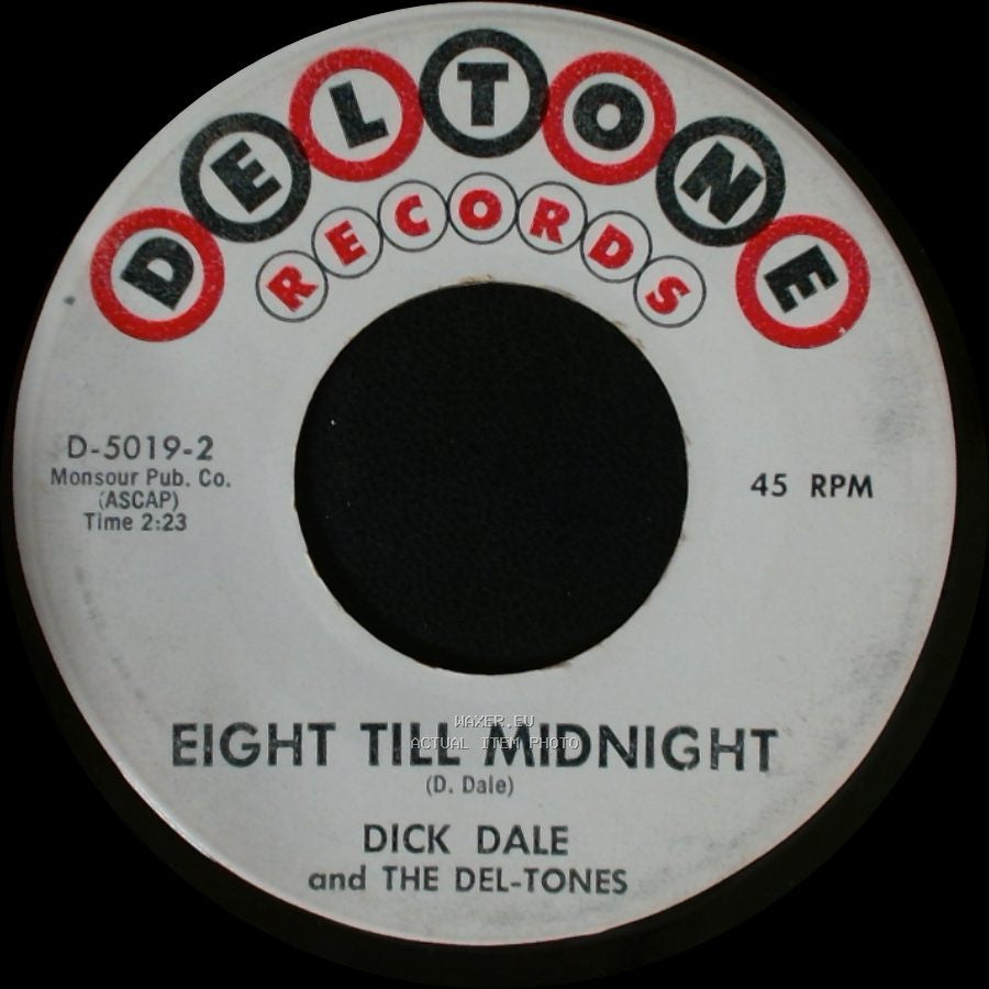 Dick Dale And The Del-Tones - Eight Till Midnight / Miserlou side A