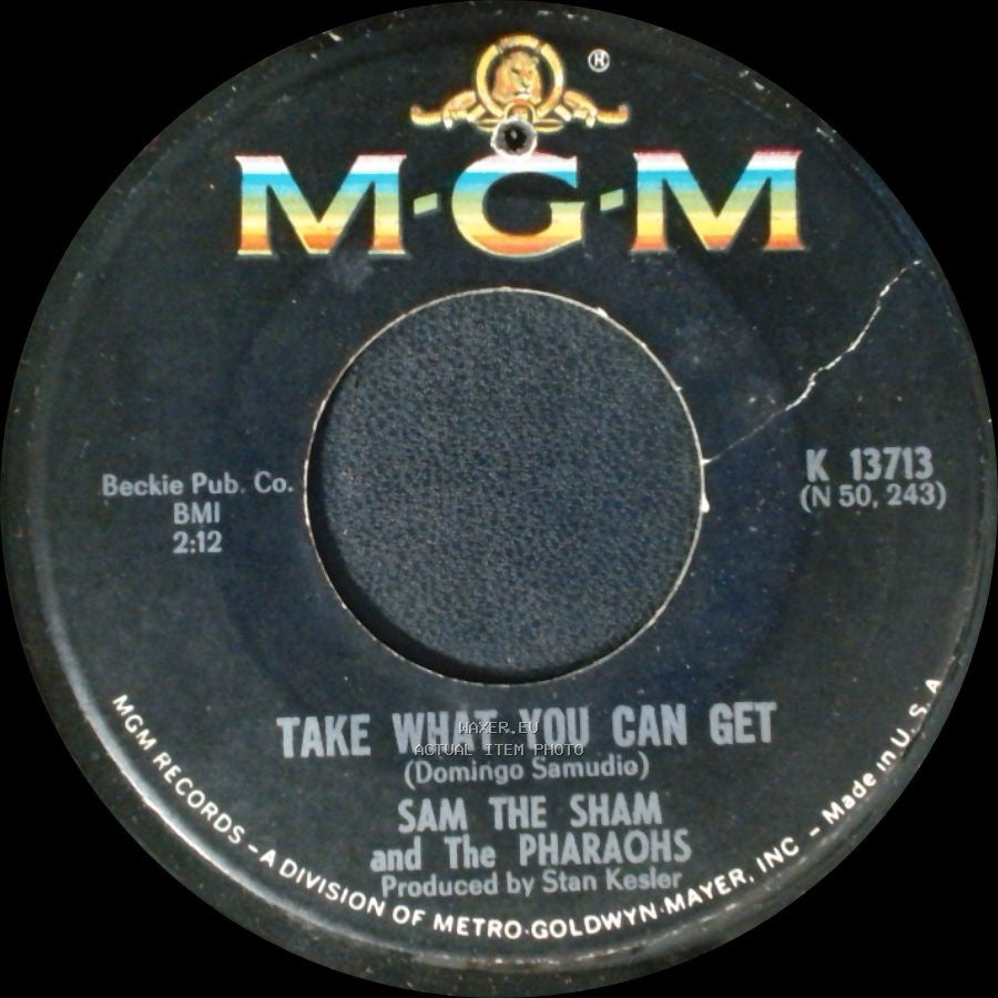 Sam The Sham And The Pharaohs - Take What You Can Get / Oh That's Good, No That's Bad side A
