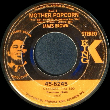 James Brown - Mother Popcorn (You Got To Have A Mother For Me) Part 1 / Mother Popcorn (You Got To Have A Mother For Me) Part 2 side B