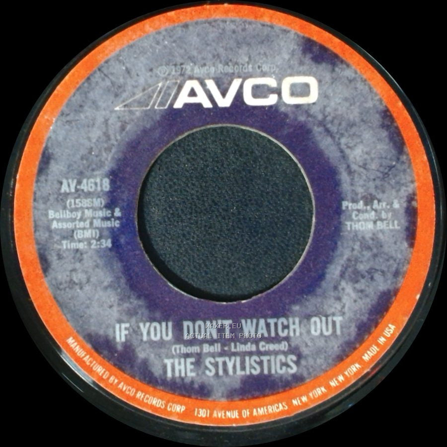 The Stylistics - If You Don't Watch Out / You'll Never Get To Heaven (If You Break My Heart) side A