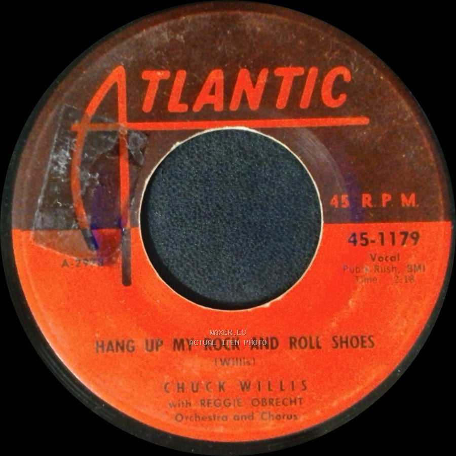 Chuck Willis With Reggie Obrecht Orchestra And Chorus / Chuck Willis - Hang Up My Rock And Roll Shoes / What Am I Living For side A