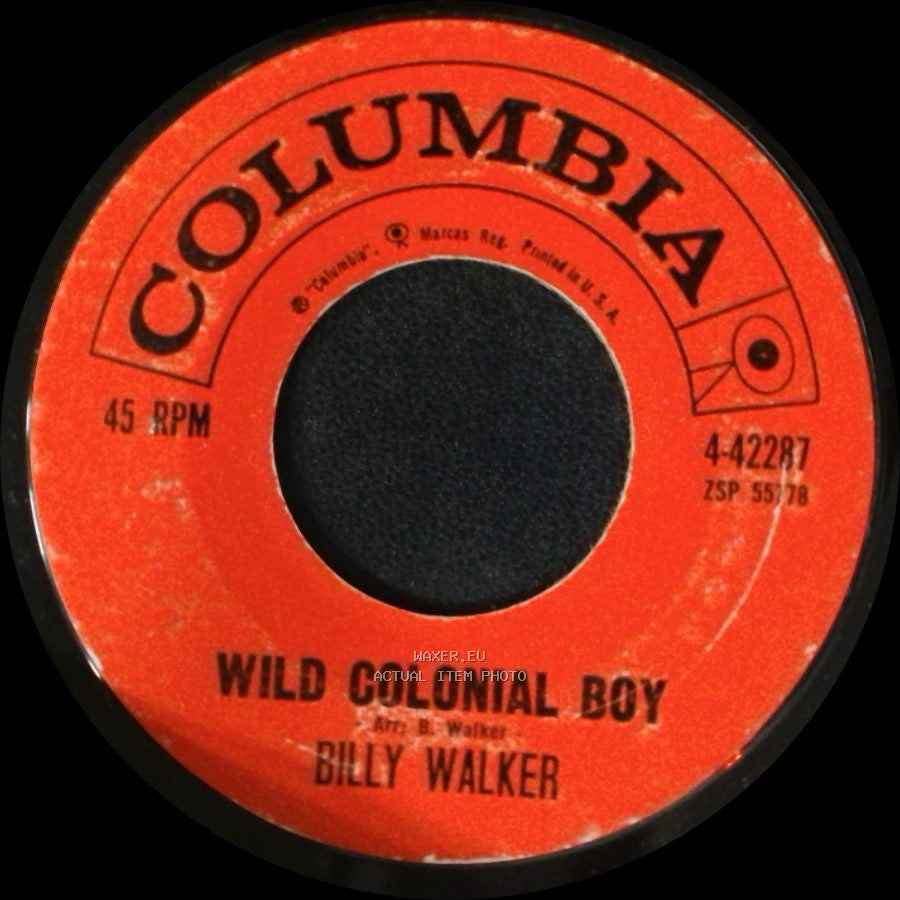 Billy Walker - Wild Colonial Boy / Charlie's Shoes side A